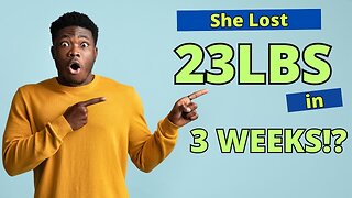 She Lost 23 Lbs In 3 Weeks!! What!?