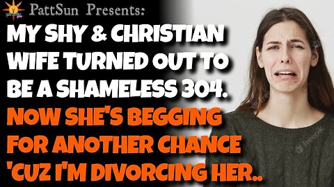 My Wife said she was a shy Christian, turns out she's just a shameless cheating 304. We're divorcing