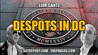 SGT REPORT - DESPOTS IN DC -- Lior Gantz