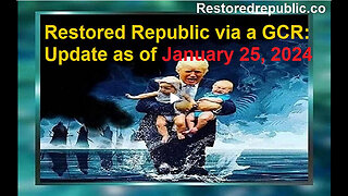 Restored Republic via a GCR Update as of January 25, 2024