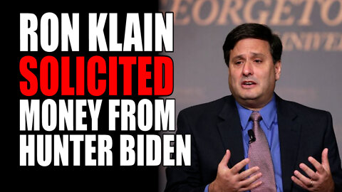 Ron Klain SOLICITED Money from hunter Biden