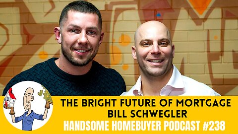 The Bright Future of Mortgages on Long Island - Bill Schwegler // Handsome Podcast 238
