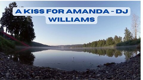 A kiss for Amanda - DJ Williams