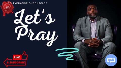 Let's Pray #dlvrnce #deliverancechroniclestv #deliverance #letspray #waynetrichards #jesusname