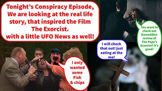 Tonight's Conspiracy Episode, The real life store for the film the Exorc