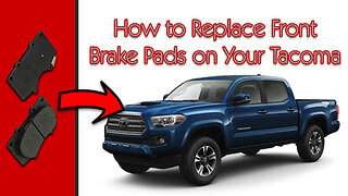 How to Replace Front Brake Pads on Your 2005-2015 Toyota Tacoma [4K]