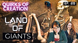 The Land of Giants - Quirks of Creation Ep. 20