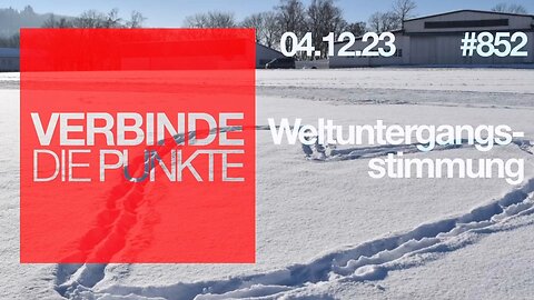 Verbinde die Punkte 852 - Weltuntergangsstimmung vom 04.12.2023