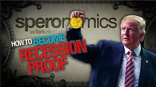 HOW TO BECOME RECESSION PROOF | SPERONOMICS Ep: 08 w/ Dr. Kirk Elliott