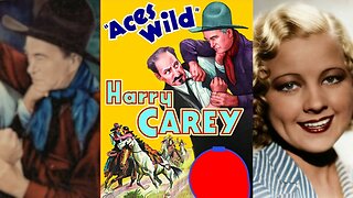 ACES WILD (NineteenThirtySix) Harry Carey, Gertrude Messinger & Theodore Lorch | Western | B&W