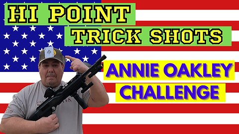 Hi Point Trick Shot and the Annie Oakley Challenge