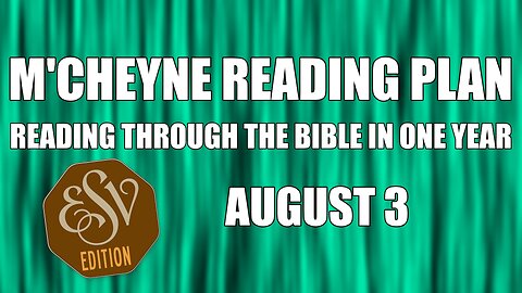 Day 215 - August 3 - Bible in a Year - ESV Edition