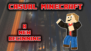 A New Beginning - Casual Minecraft Episode 11