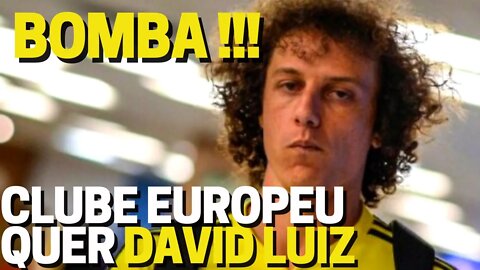 BOMBA! GRANDE CLUBE DA EUROPA QUE FECHAR COM DAVID LUIZ PARA 2023 SE FLAMENGO NÃO RENOVAR