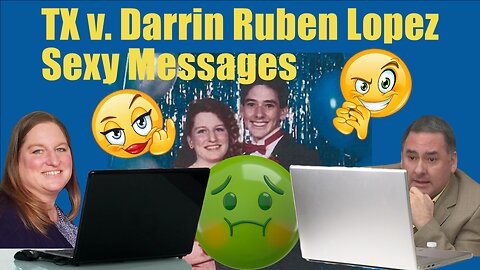 TX v. Darrin Ruben Lopez: Sexy Messages