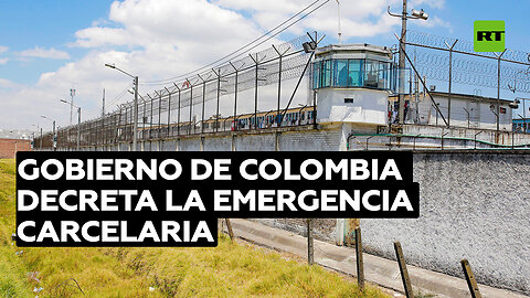 El Gobierno de Colombia decreta la emergencia carcelaria y activa protocolos en las prisiones