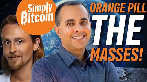 BREAKING BITCOIN’S ECHO CHAMBER TO ORANGE PILL THE MASSES