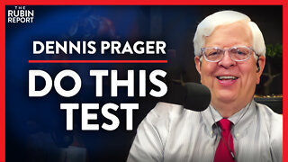 Use This Test to Judge If an Ideology Works (Pt. 2) | Dennis Prager | SPIRITUALITY | Rubin Report