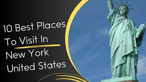 10 Best Places To Visit In New York United States