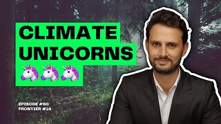 E60: The Next 1,000 Unicorns Will Be Climate Tech - Nadav Steinmetz (Frontier #14)