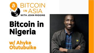 Bitcoin in Nigeria with Ahyke Otutubuike BIA 35