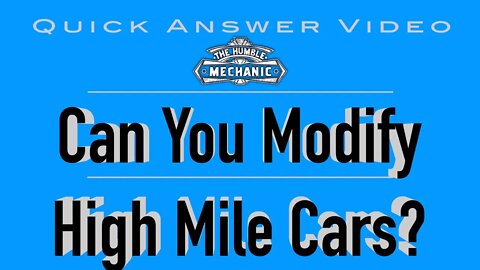 Should You Modify A High Mileage Car?