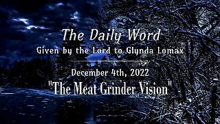 Daily Word * 12.4.2022 * The Meat Grinder Vision