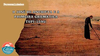 José de Anchieta e a primeira gramática Tupi (1595)