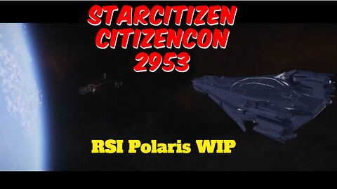 Star Citizen | CitizenCon 2953 | RSI Polaris
