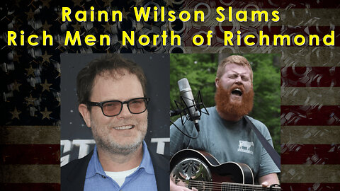 Rainn Wilson Slams Rich Men North of Richmond