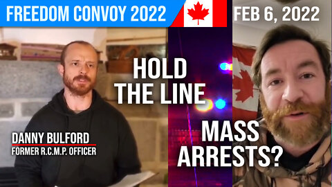 Hold the Line .. Mass Arrests? : Freedom Convoy 2022