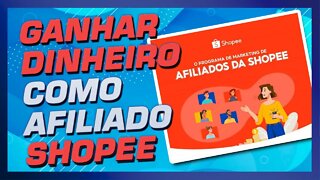 Como Ganhar DINHEIRO na Internet. GANHAR dinheiro sendo afiliado SHOPEE