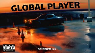 DRiPPiEMiKK - GLOBAL PLAYER (Official Video)