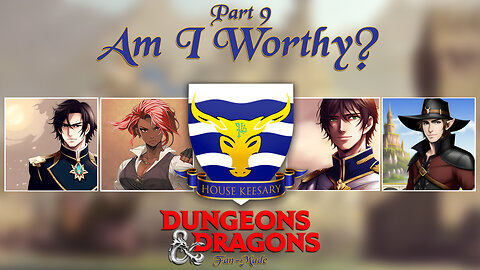 "Am I Worthy?" Session 9 | Nobles: A Dungeons and Dragons 5e Campaign | AfterQuest