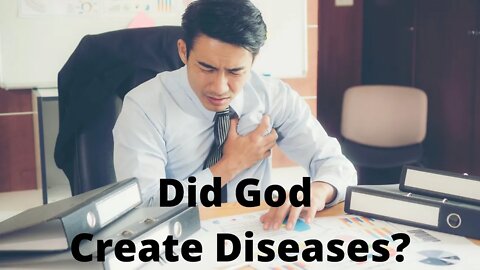 Did God create diseases?