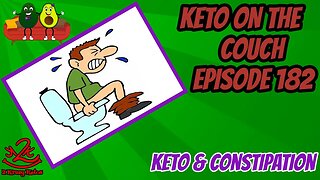 Keto on the Couch 182 | Keto and Constipation