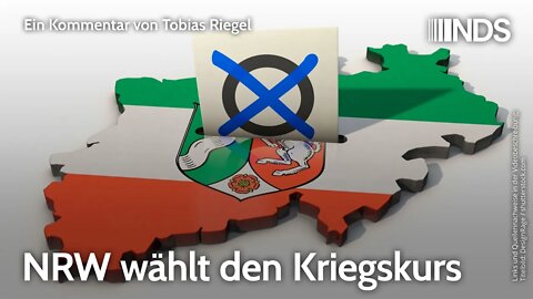 NRW wählt den Kriegskurs | Tobias Riegel | NDS-Podcast