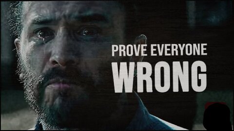 Prove Everyone Wrong