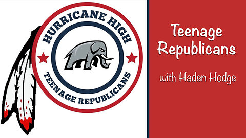 Ep. 24 - Teenage Republicans With Haden Hodge