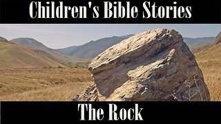 Children's Bible Stories-The Rock.