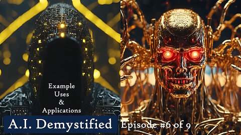 AI Demystified E6of9 Examples Applications in World Today-Lessons-Insights-Artificial Intelligence