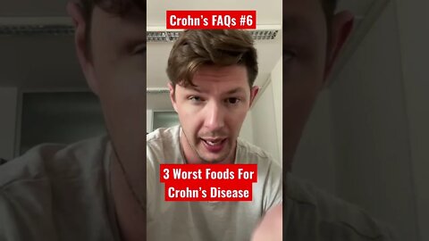 Crohn’s FAQs #6: These are 3 Foods You MUST AVOID with Crohn’s Disease