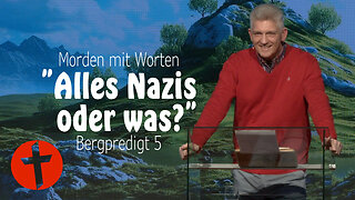 Seelenhygiene. Oder: Morden mit Worten. Oder: "Alles Nazis oder was?" | Bergpredigt 5 | Gert Hoinle