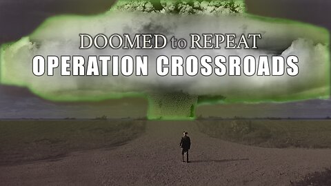 Nuclear Negligence - The Story of Operation Crossroads