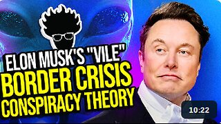 Elon Musk Tweets "Vile" Open-Border Conspiracy Theory THAT IS SIMPLE REALITY! Viva Frei Vlawg