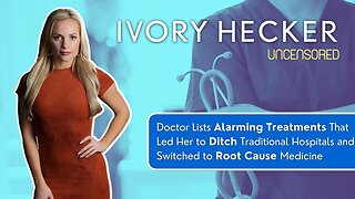 Ivory Hecker-UNCENSORED: Doctor Leaves Hospital for Root Cause Medicine (TRAILER)