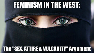Feminism in the West: The Sex, Attire & Vulgarity Argument