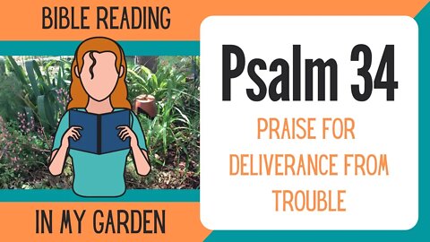 Psalm 34 (Praise for Deliverance from Trouble)