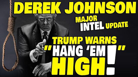 Derek Johnson HUGE - Trump's Executive Orders Military Operation
