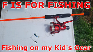 Fishing on my Kid's Gear